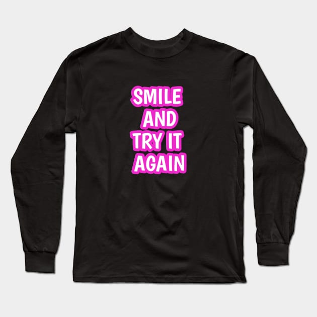 Smile and try it again Long Sleeve T-Shirt by Craft With Me